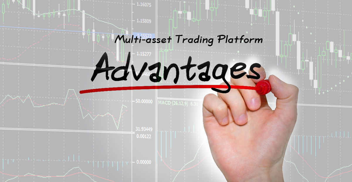 Multi-asset trading platforms Advantages