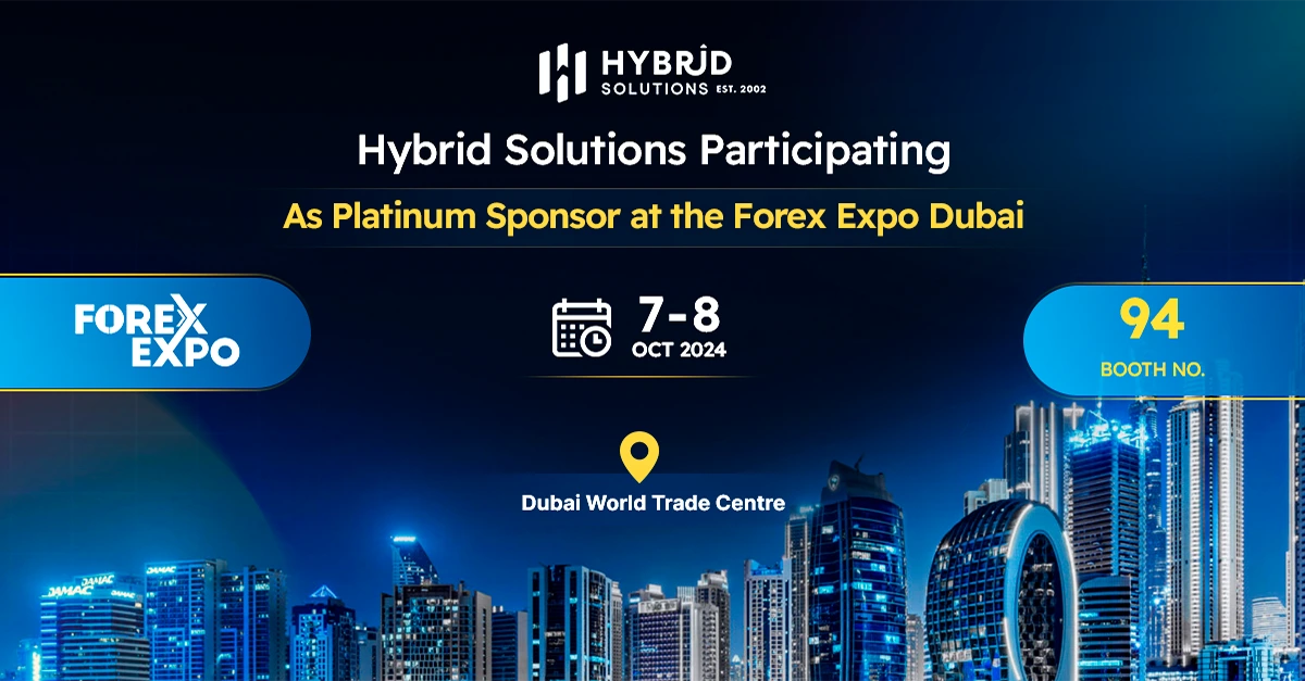 Hybrid Solutions Showcases Trading Innovation at Forex Expo Dubai 2024