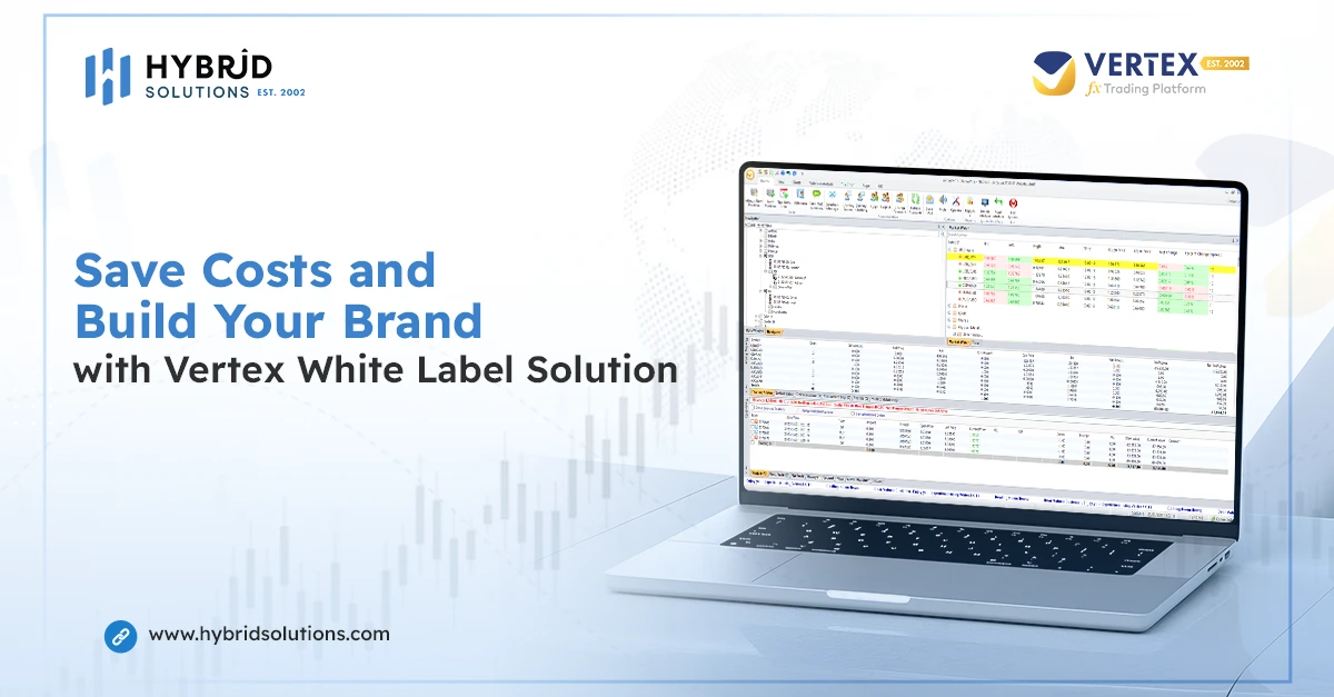 Save Costs and Build Your Brand with VertexFX White Label Solution