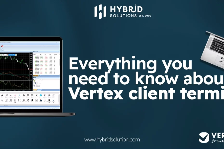 Everything You Need To Know About the Vertex Client Terminal