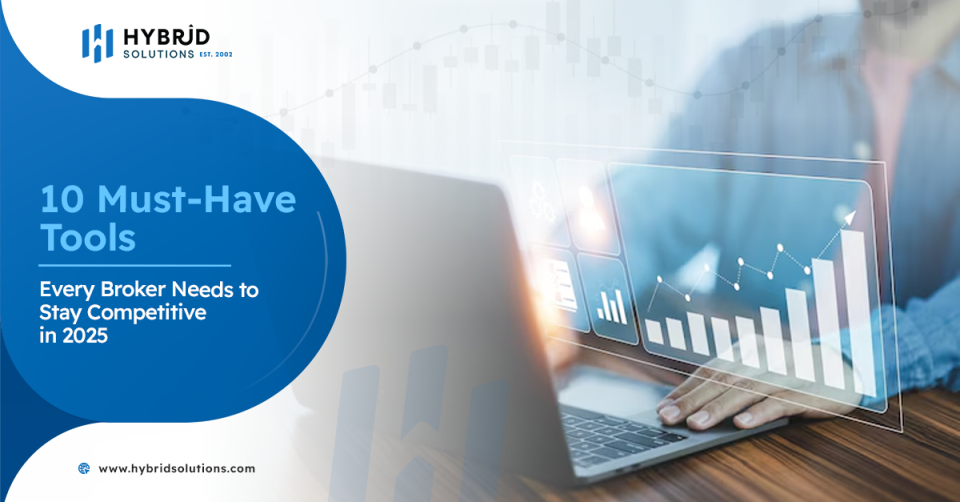 10 Must-Have Tools Every Broker Needs to Stay Competitive in 2025